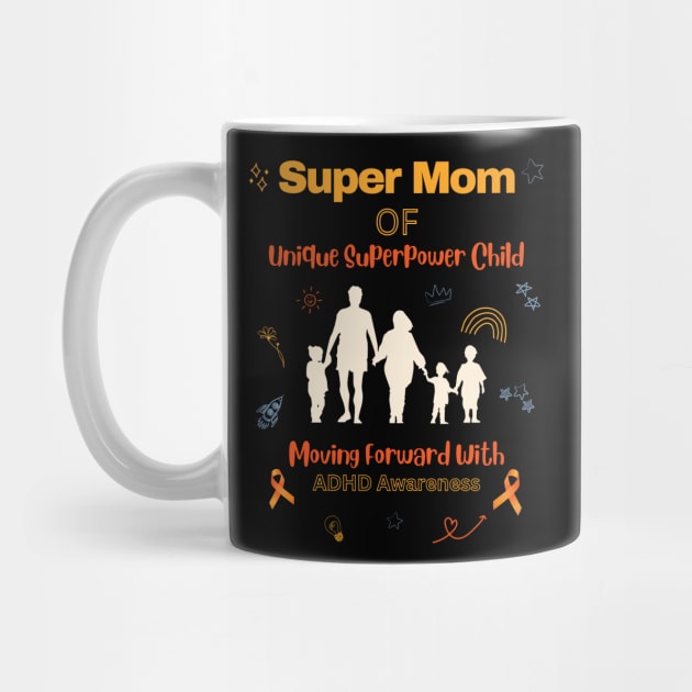 Super Mom of Unique Superpower Child Moving Forward with ADHD Awareness by AimArtStudio